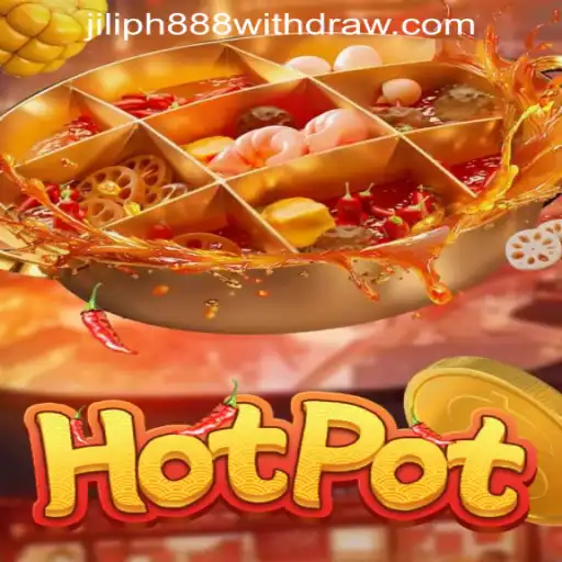 Exploring the Game Hotpot and How to Withdraw in Jiliph888